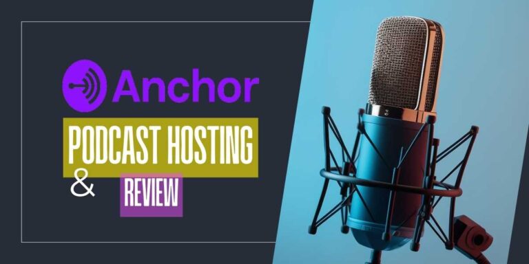 Anchor Podcast Hosting Review Comprehensive Guide