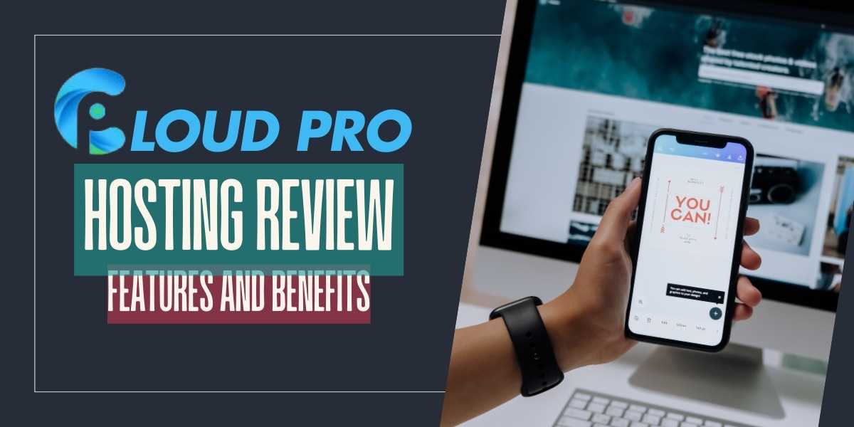 Cloud Pro Hosting Unveiling Its Features and Benefits