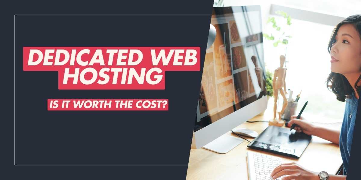 Dedicated Web Hosting Is it Worth the Cost