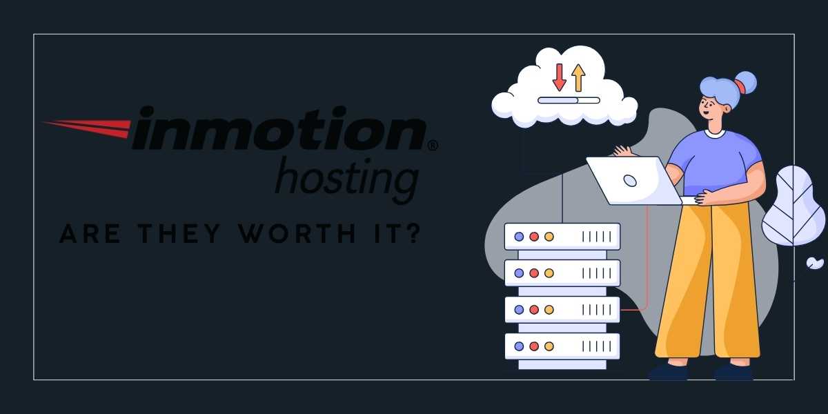 InMotion Hosting Are They Worth It