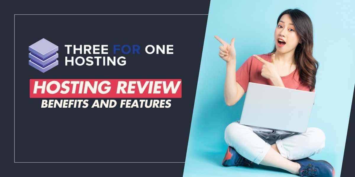 ThreeForOne Hosting Review Unveiling Benefits and Features