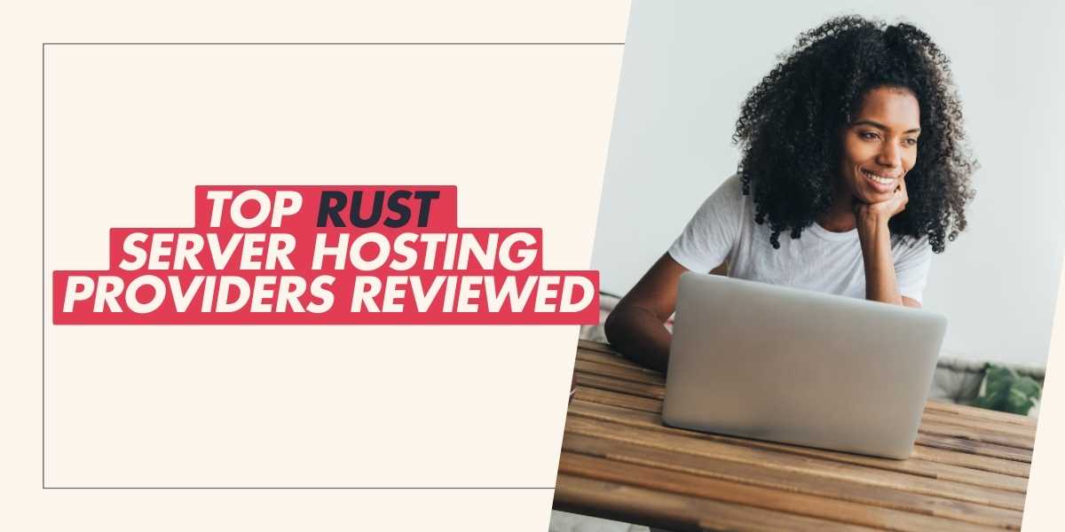 Top Rust Server Hosting Providers Reviewed