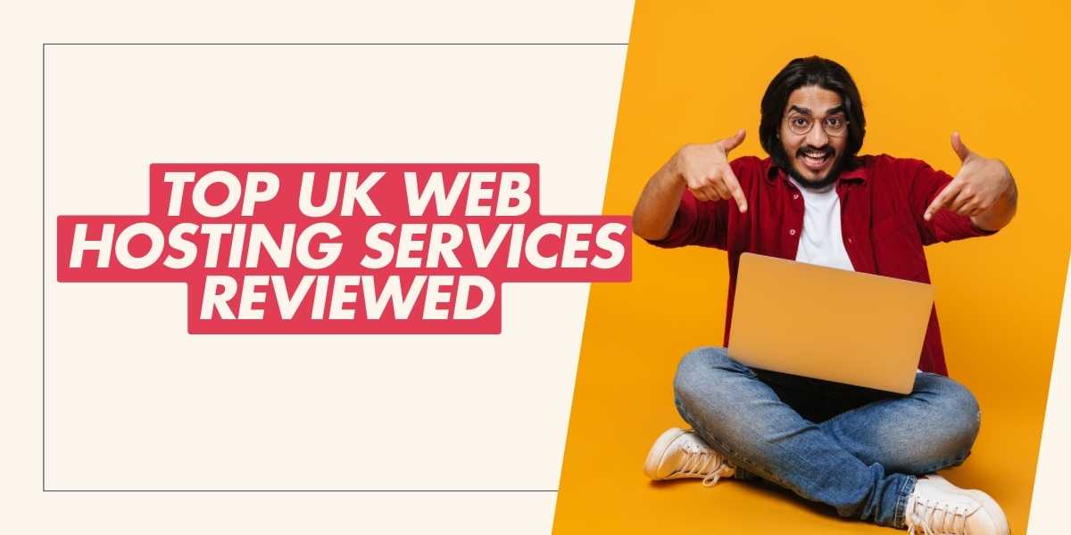 Top UK Web Hosting Services Reviewed for 2024