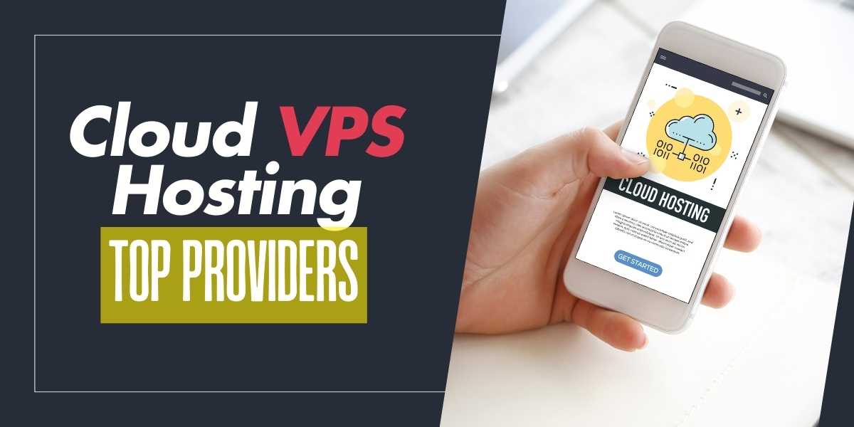 Cloud VPS Hosting Review Top Providers in 2024