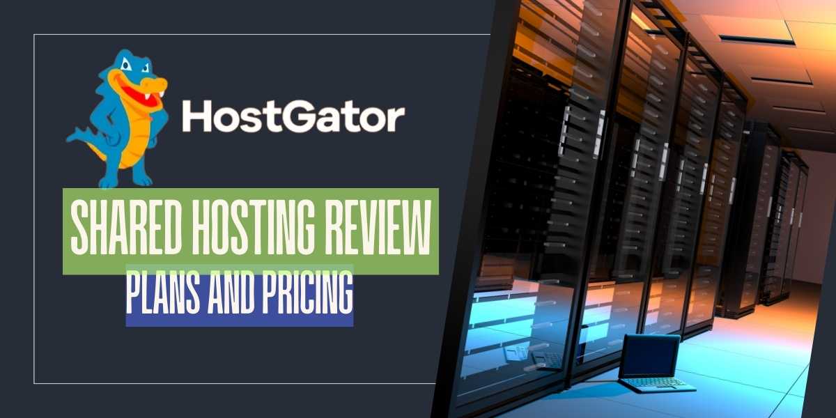 HostGator Shared Hosting Review Plans and Pricing