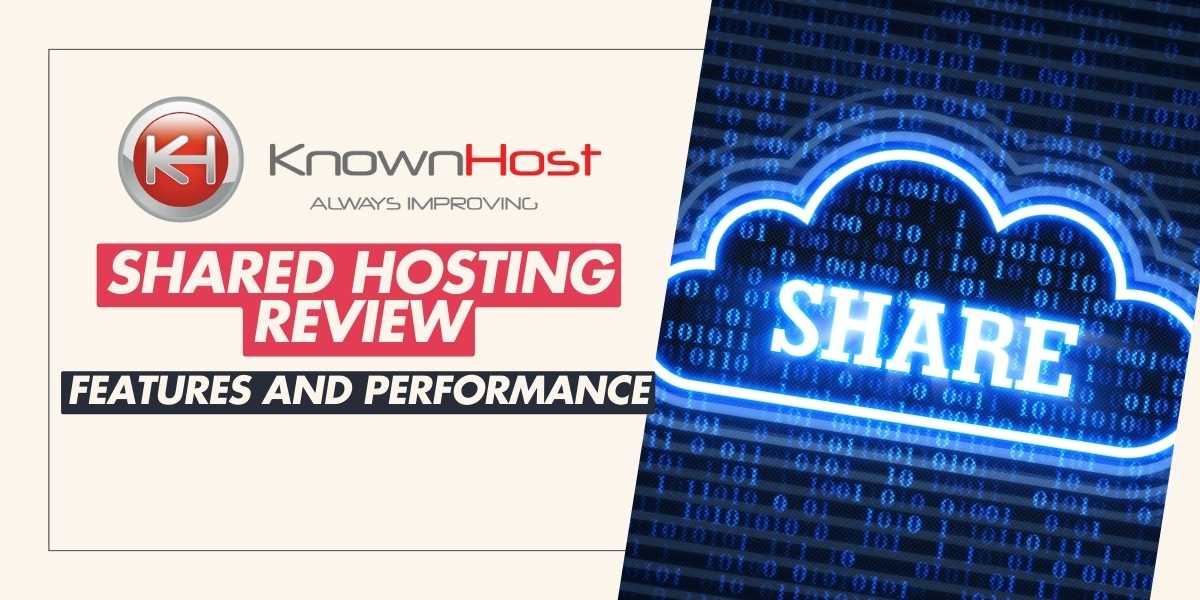 KnownHost Shared Hosting Review Features and Performance