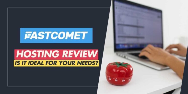 FastComet Hosting Review Is It Ideal for Your Needs