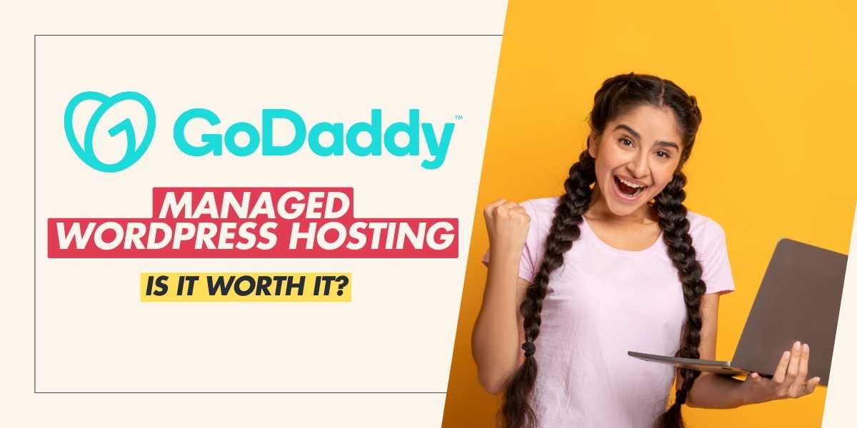 GoDaddy Managed WordPress Hosting Is It Worth It