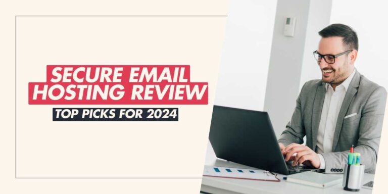 Secure Email Hosting Review Top Picks for 2024