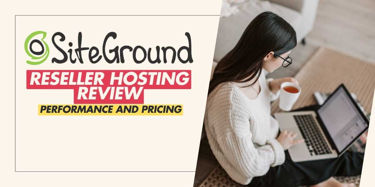 SiteGround Reseller Hosting Review 2024 Pricing and Plans