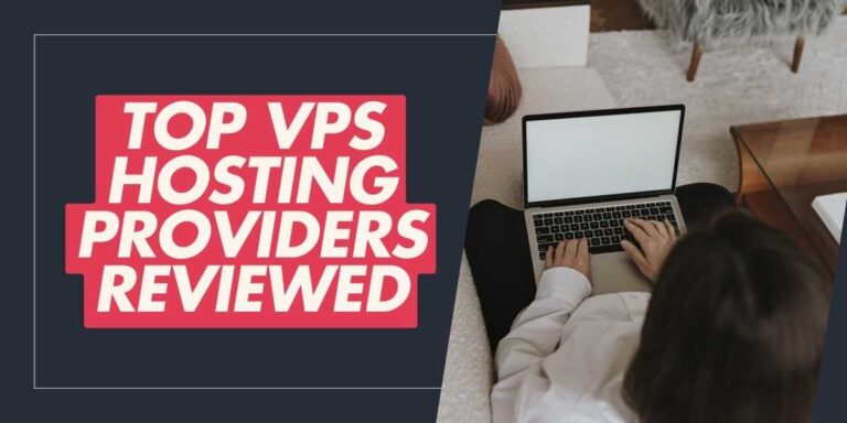 Top VPS Hosting Providers Reviewed for 2024