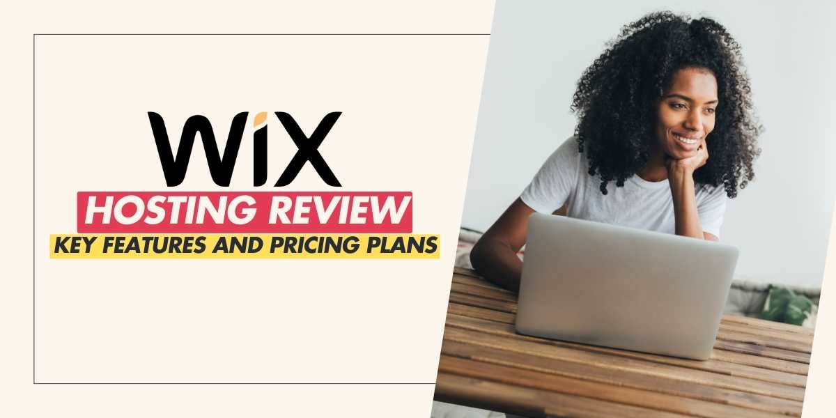 Wix Hosting Review Key Features and Pricing Plans