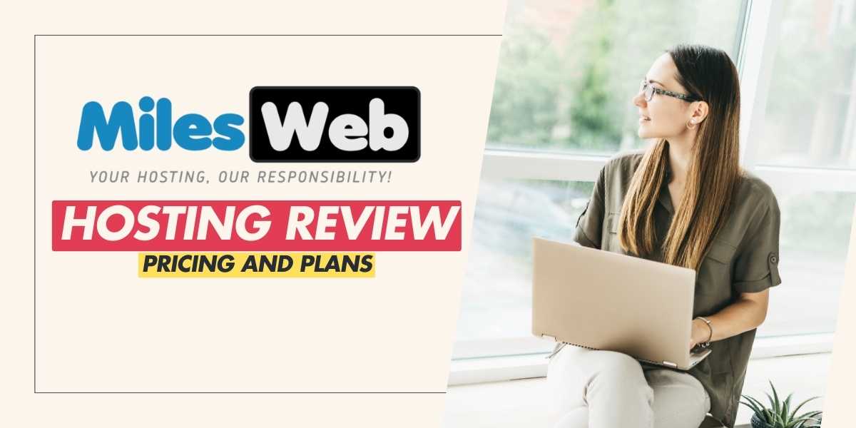 MilesWeb Hosting Review 2025 Pricing and Plans