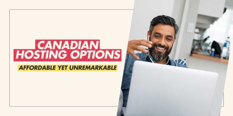 Canadian Hosting Options Affordable Yet Unremarkable