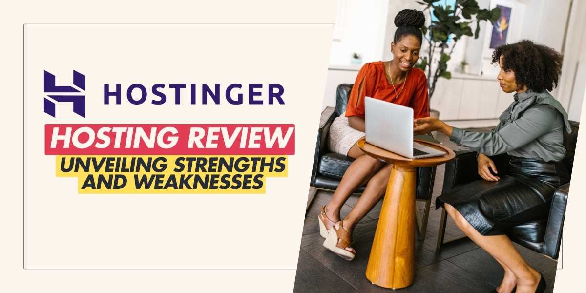 Hostinger Hosting Review Unveiling Strengths and Weaknesses