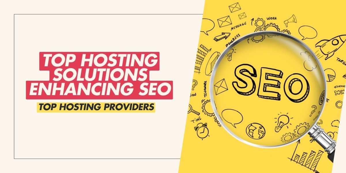 Top Hosting Solutions Enhancing SEO in 2025