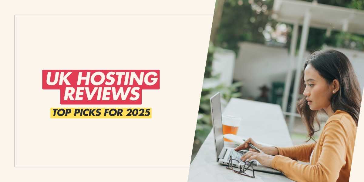 UK Hosting Reviews Top Picks for 2025