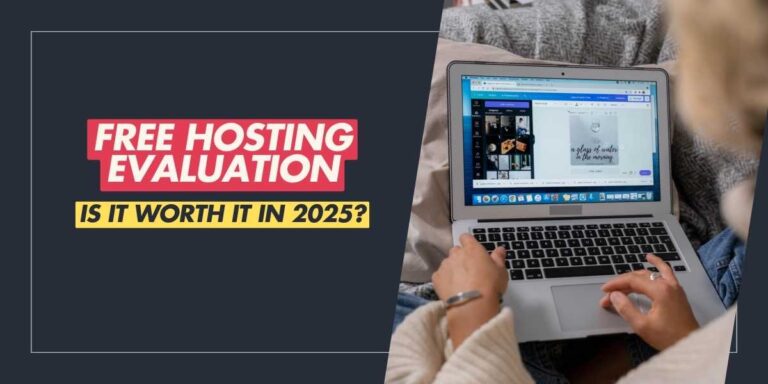 Free Hosting Evaluation Is It Worth It in 2025