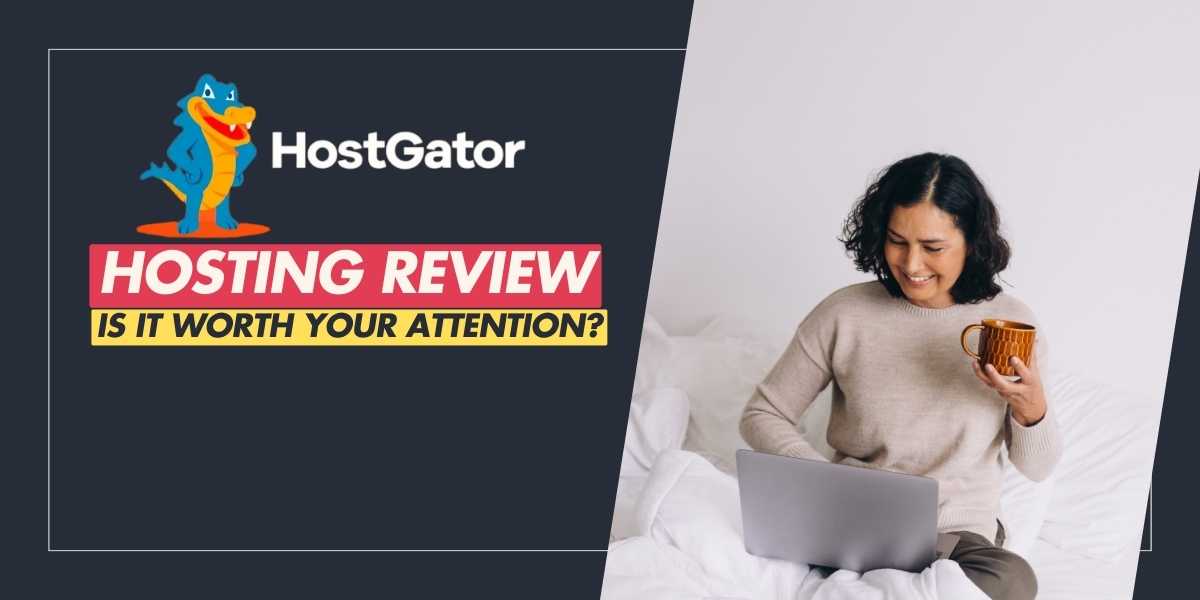 HostGator Hosting Review Is It Worth Your Attention