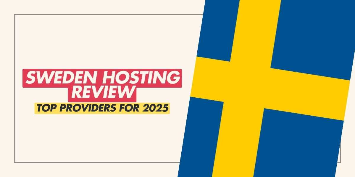 Sweden Hosting Review Top Providers for 2025